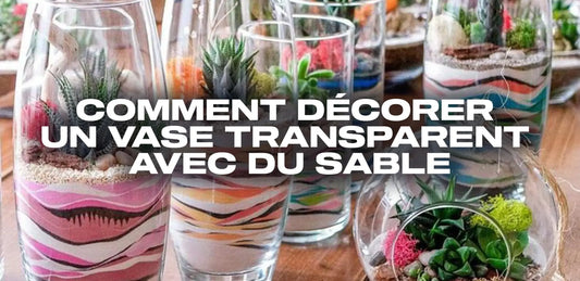 Comment décorer un vase transparent avec du sable