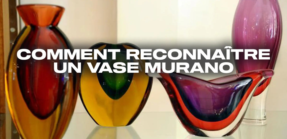 Comment reconnaître un vase murano ?